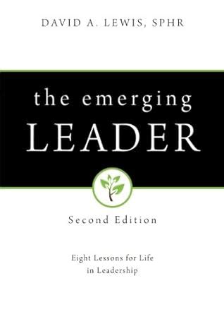 the emerging leader eight lessons for life in leadership Epub