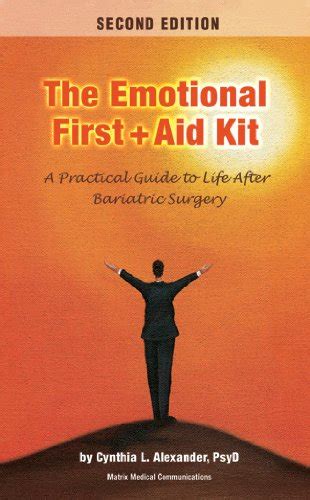 the emotional first aid kit a practical guide to life after bariatric surgery second edition Reader