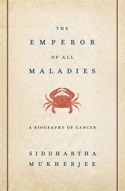 the emperor of all maladies a biography of cancer Doc