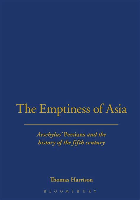 the emptiness of asia aeschylus persians and the history of the fifth century PDF