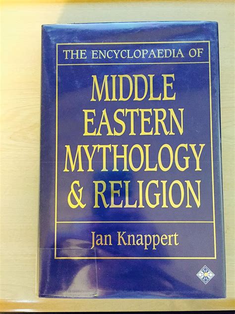 the encyclopaedia of middle eastern mythology and religion Reader