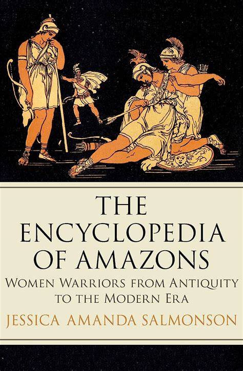 the encyclopedia of amazons women warriors from antiquity to the modern era Kindle Editon