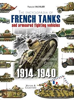 the encyclopedia of french tanks and armoured fighting vehicles 1914 1940 PDF