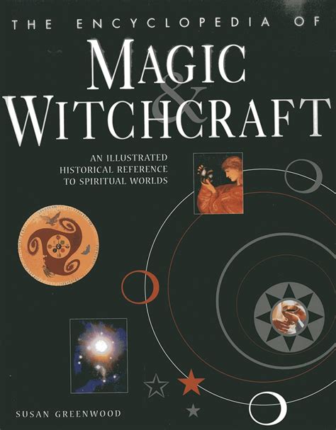 the encyclopedia of magic and witchcraft an illustrated historical reference to spiritual worlds Kindle Editon