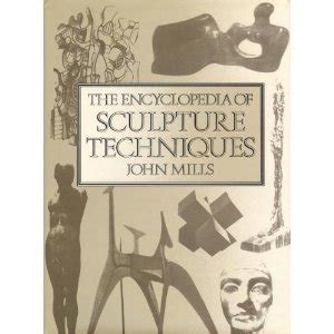the encyclopedia of sculpture techniques Reader