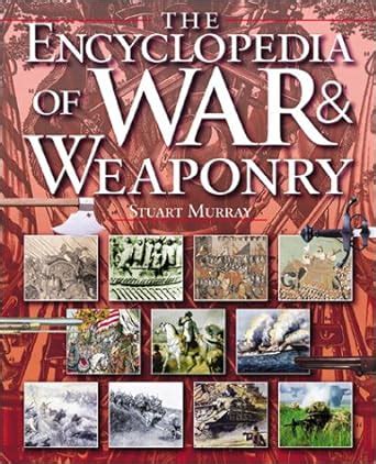 the encyclopedia of war and weaponry watts reference Reader