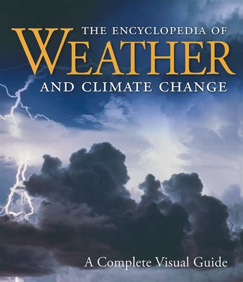 the encyclopedia of weather and climate change a complete visual guide Kindle Editon