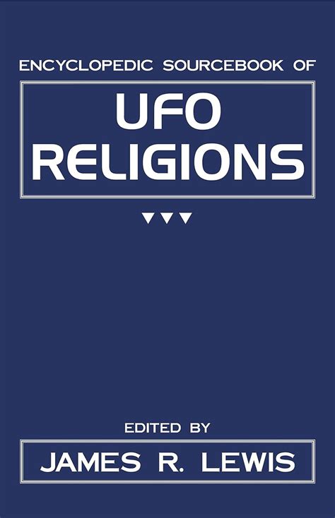 the encyclopedic sourcebook of ufo religions Kindle Editon