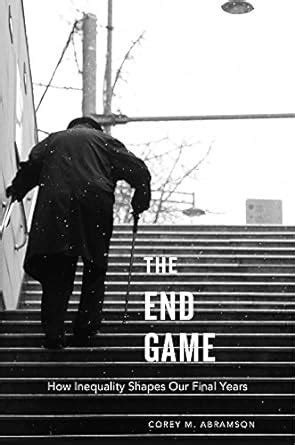 the end game how inequality shapes our final years Epub