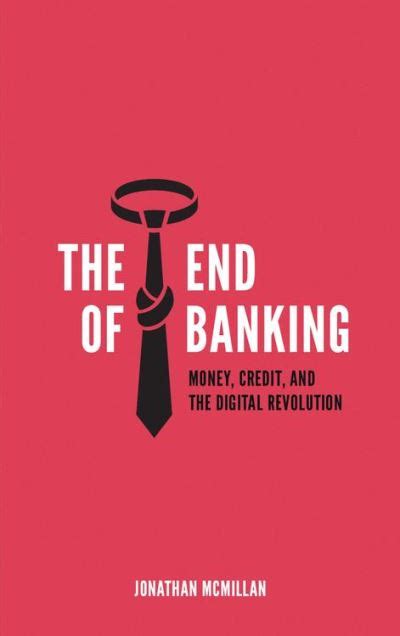 the end of banking money credit and the digital revolution Kindle Editon