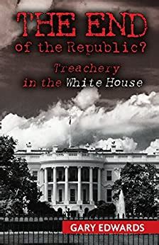 the end of the republic? treachery in the white house Reader