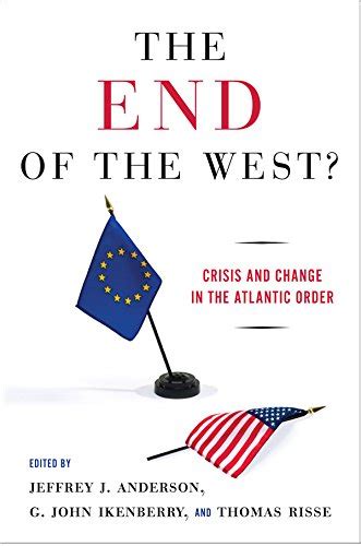 the end of the west? crisis and change in the atlantic order Reader