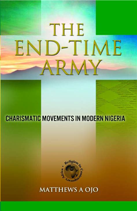 the end time army charismatic movements in modern nigeria PDF