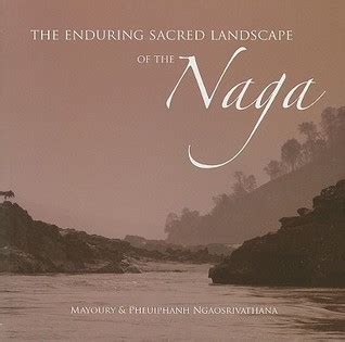 the enduring sacred landscape of the naga mekong press Epub