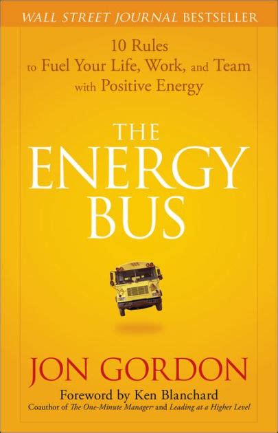 the energy bus 10 rules to fuel your life work and team with positive energy Reader