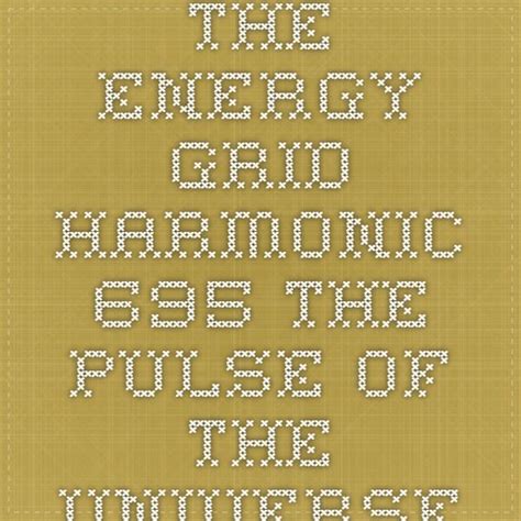 the energy grid harmonic 695 the pulse of the universe Doc