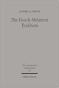 the enoch metatron tradition texts and studies in ancient judaism Doc