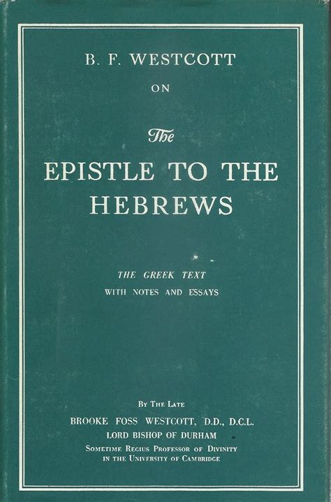 the epistle to the hebrews the greek text with notes and essays PDF