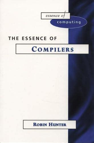 the essence of compilers robin hunter Ebook Doc