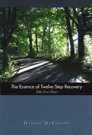 the essence of twelve step recovery take it to heart Reader