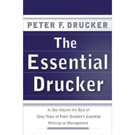 the essential drucker the best of sixty years of peter druckers essential writings on management collins business Epub