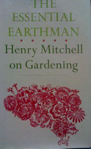 the essential earthman henry mitchell on gardening Doc