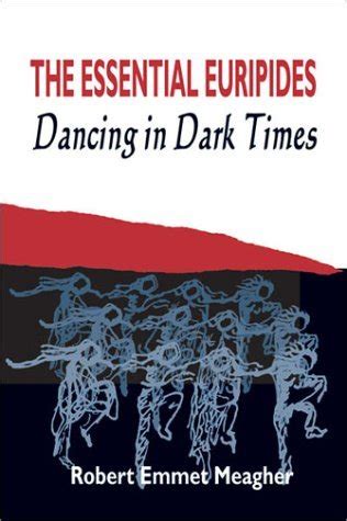 the essential euripides dancing in dark times Reader