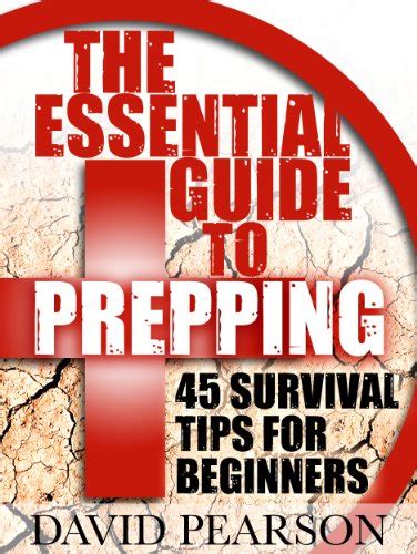 the essential guide to prepping 45 survival tips for beginners Doc