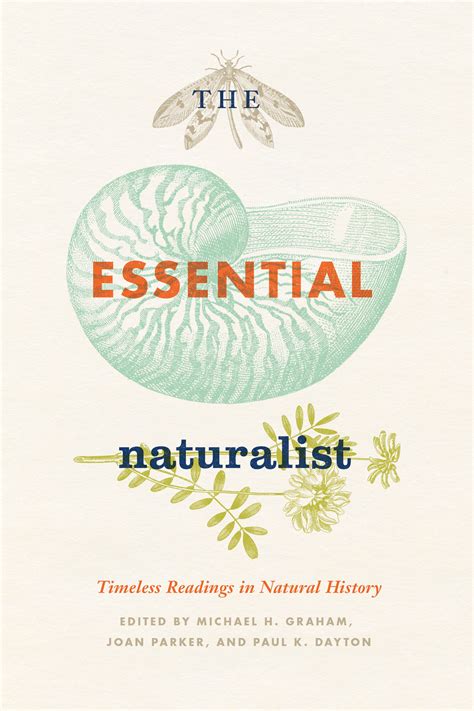 the essential naturalist timeless readings in natural history Reader