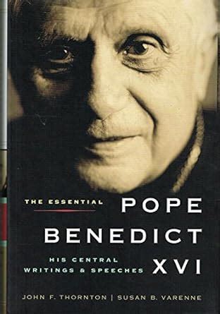 the essential pope benedict xvi his central writings and speeches Doc