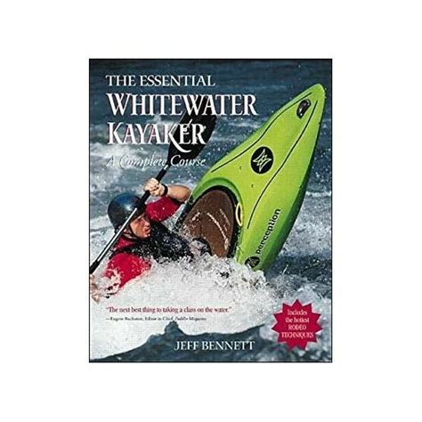 the essential whitewater kayaker a complete course Kindle Editon