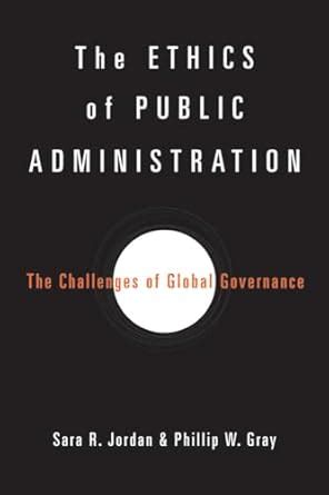 the ethics of public administration the challenges of global governance Doc