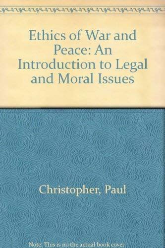 the ethics of war and peace an introduction to legal and moral Doc