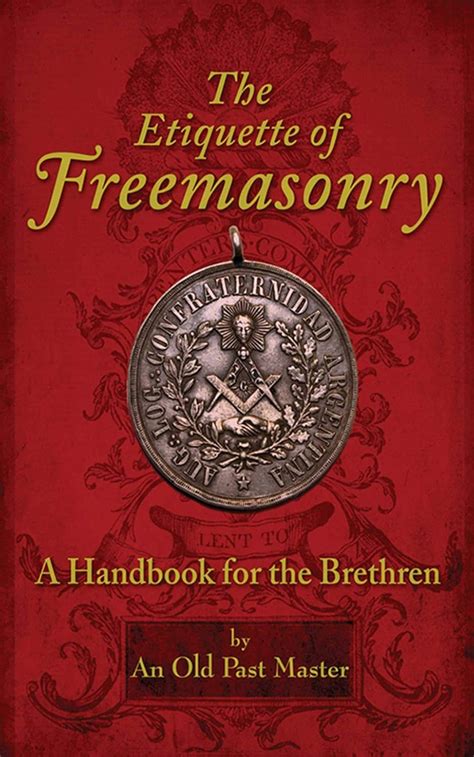 the etiquette of freemasonry a handbook for the brethren PDF