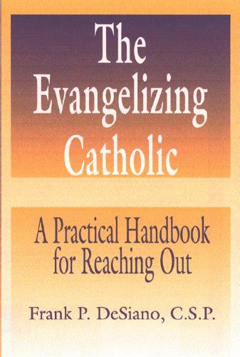 the evangelizing catholic a practical handbook for reaching out Reader
