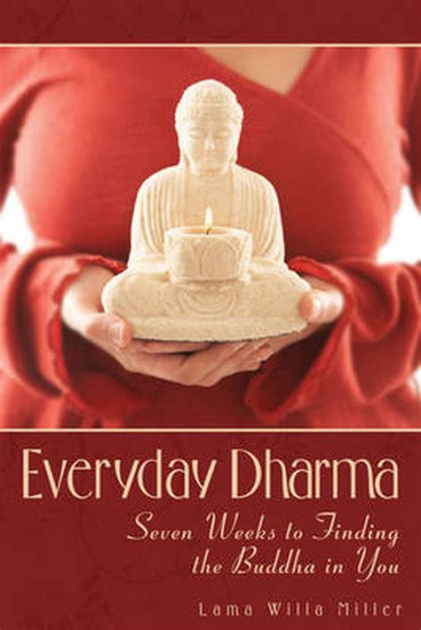 the everyday dharma seven weeks to finding the buddha in you Reader