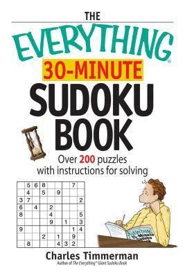 the everything 30 minute sudoku book over 200 puzzles with instructructions for solving Epub