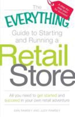 the everything guide to starting and running a retail store all you need to get started and succeed in your own PDF