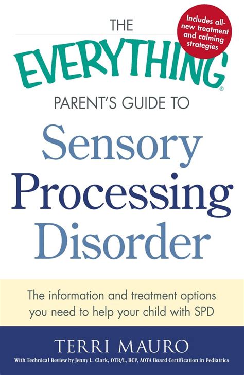 the everything parents guide to sensory processing disorder the information and treatment options you need to PDF