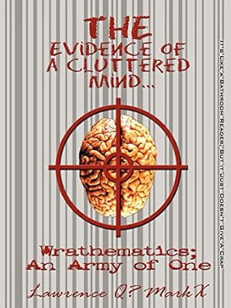 the evidence of a cluttered mind wrathematics an army of one Epub