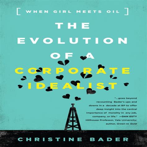 the evolution of a corporate idealist when girl meets oil Doc