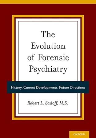 the evolution of forensic psychiatry history current developments future directions Kindle Editon