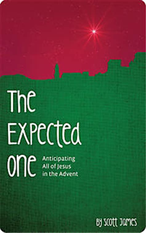 the expected one anticipating all of jesus in the advent PDF