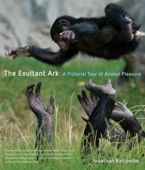 the exultant ark a pictorial tour of animal pleasure Doc
