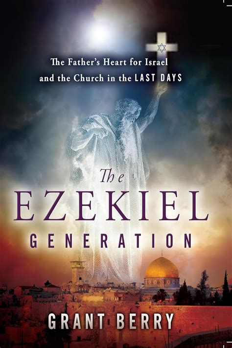 the ezekiel generation the fathers heart for israel and the church in the last days PDF