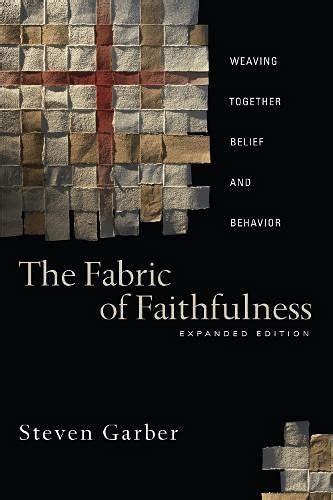the fabric of faithfulness weaving together belief and behavior Doc