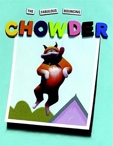 the fabulous bouncing chowder a chowder book Epub