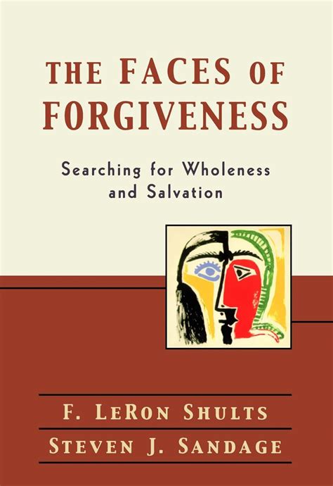 the faces of forgiveness searching for wholeness and salvation Doc