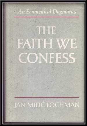 the faith we confess an ecumenical dogmatics Doc