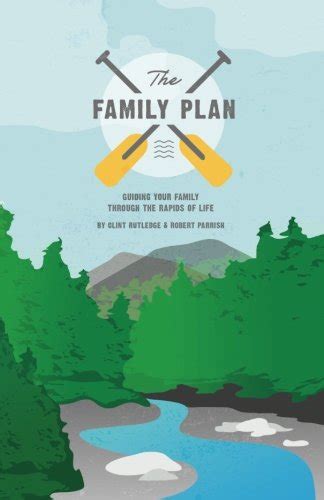 the family plan guiding your family through the rapids of life Epub